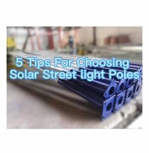 5tips for choosing solar street light pole