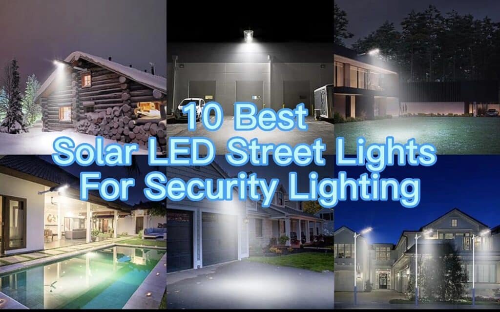 10 best solar led street lights for security lighting