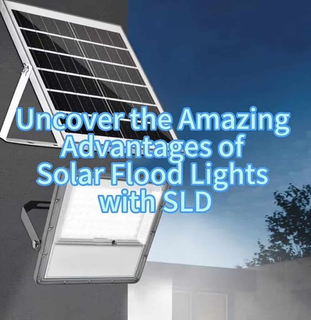 uncover the amazing advantages of solar flood lights with sld